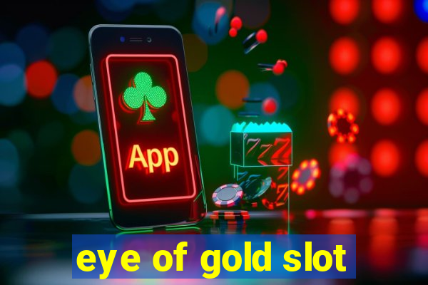 eye of gold slot