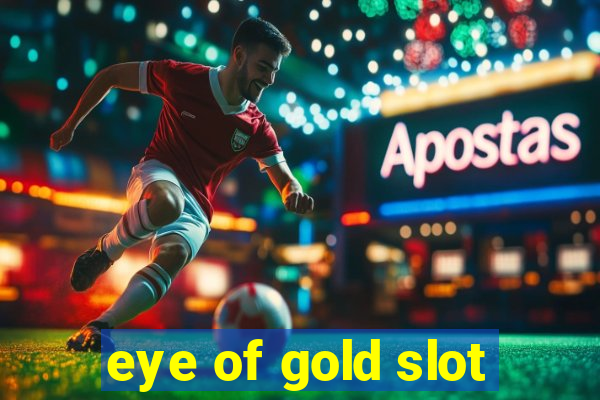 eye of gold slot