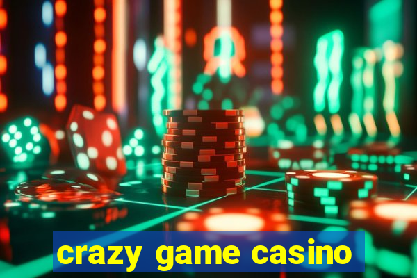 crazy game casino