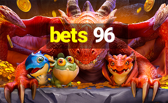 bets 96