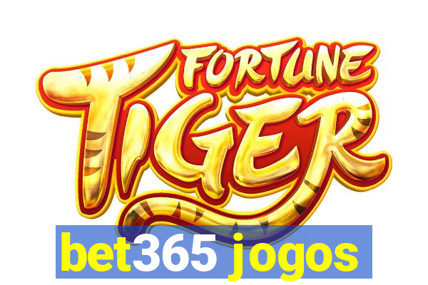 bet365 jogos