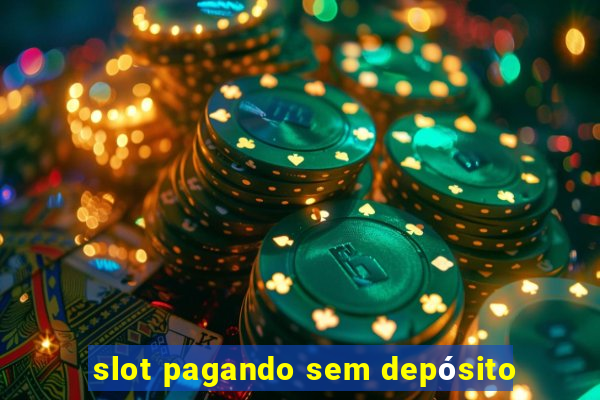 slot pagando sem depósito