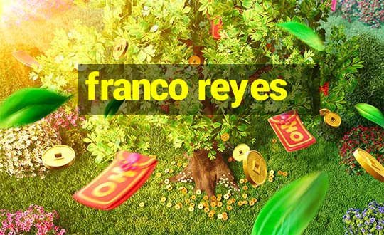 franco reyes