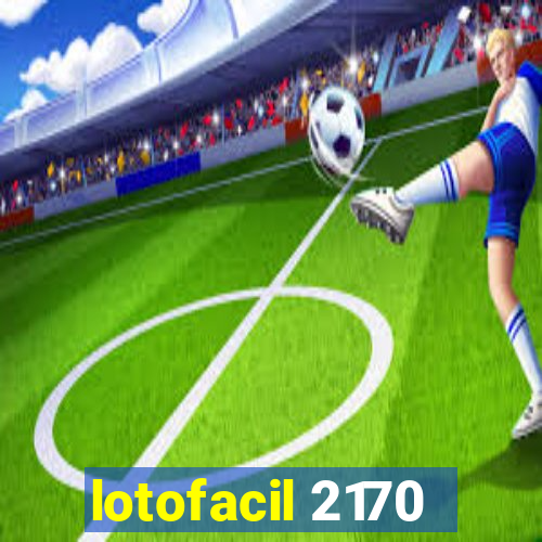 lotofacil 2170