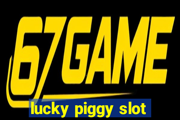 lucky piggy slot