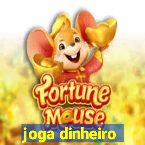 joga dinheiro