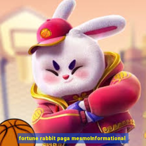 fortune rabbit paga mesmoInformational