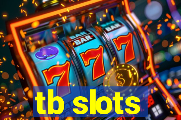 tb slots