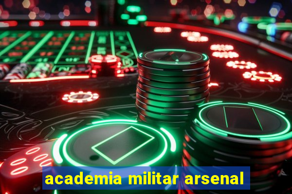 academia militar arsenal