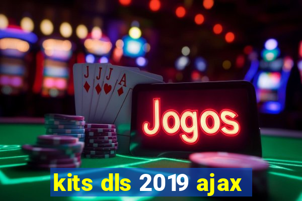 kits dls 2019 ajax