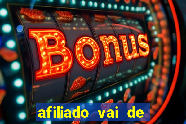 afiliado vai de bet login