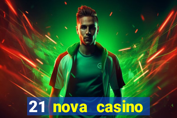 21 nova casino bonus code