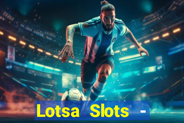 Lotsa Slots - Jogos de cassino