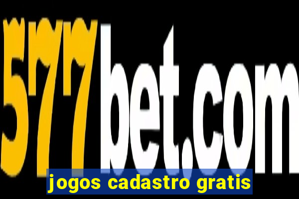 jogos cadastro gratis