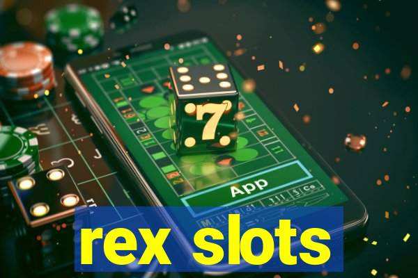 rex slots