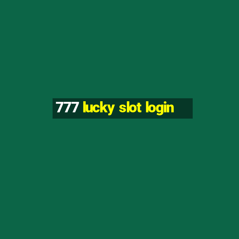 777 lucky slot login