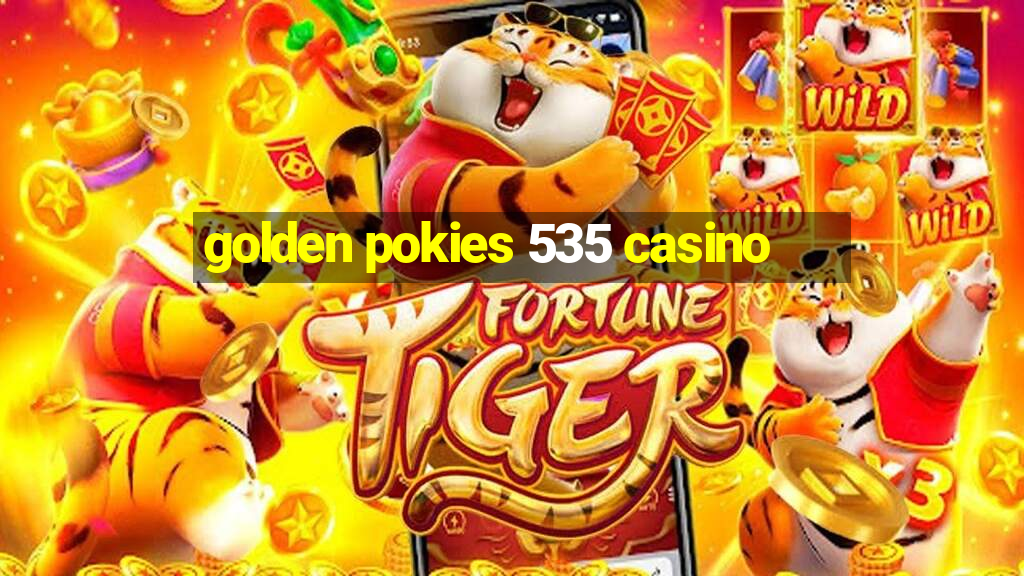 golden pokies 535 casino