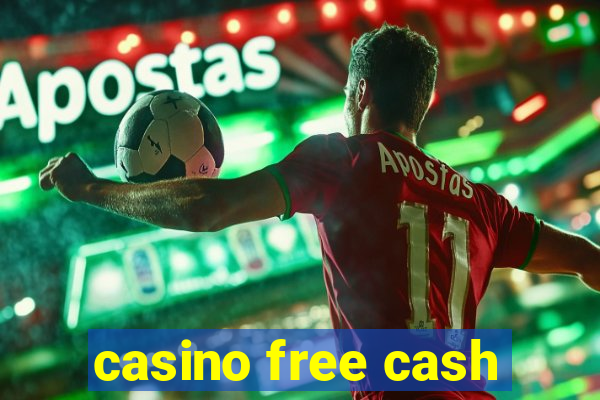 casino free cash