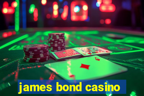 james bond casino