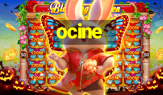 ocine