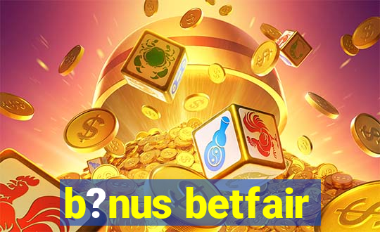 b?nus betfair