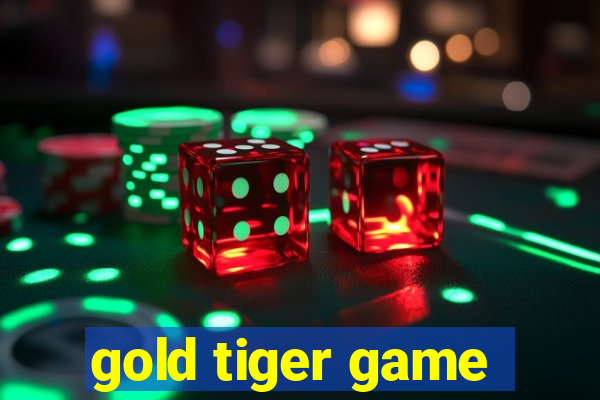 gold tiger game