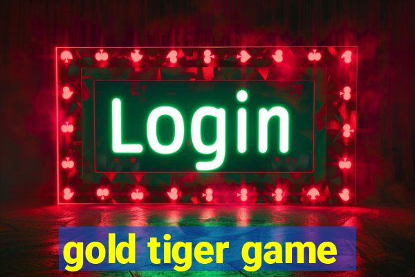 gold tiger game