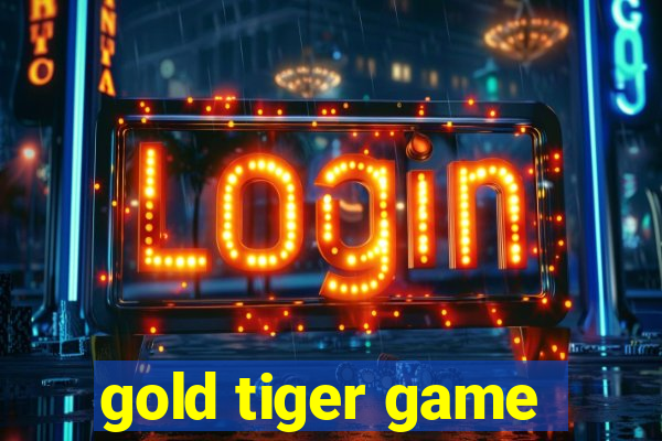 gold tiger game