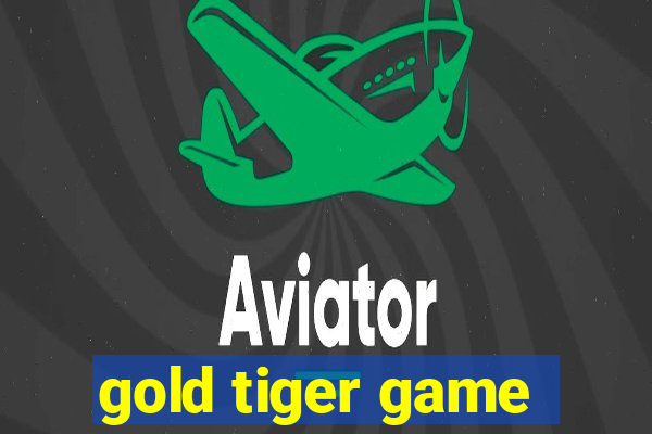 gold tiger game