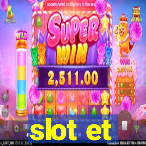 slot et