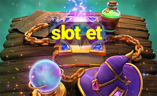 slot et