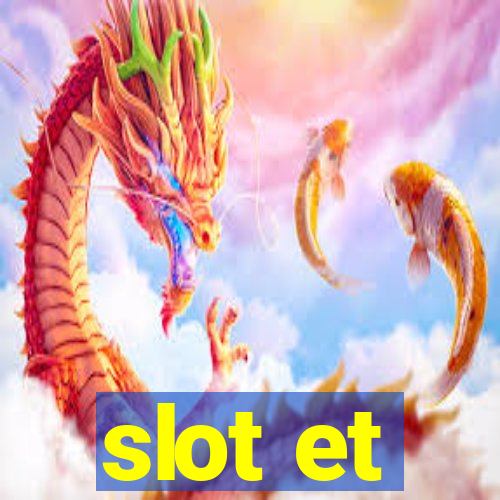 slot et