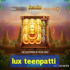 lux teenpatti