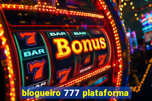 blogueiro 777 plataforma