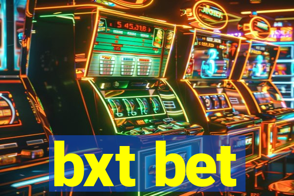 bxt bet