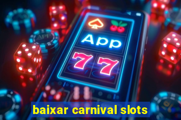 baixar carnival slots