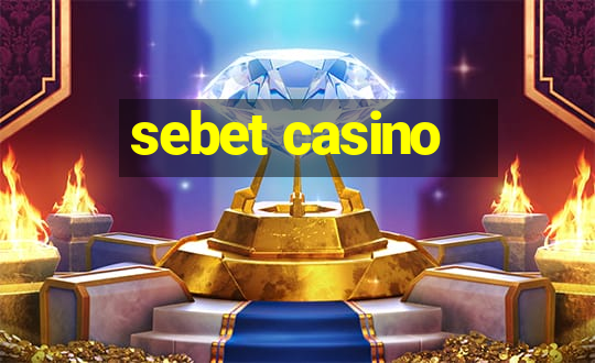 sebet casino