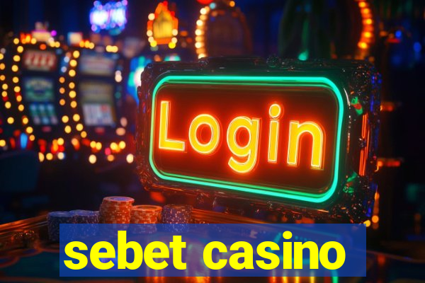 sebet casino