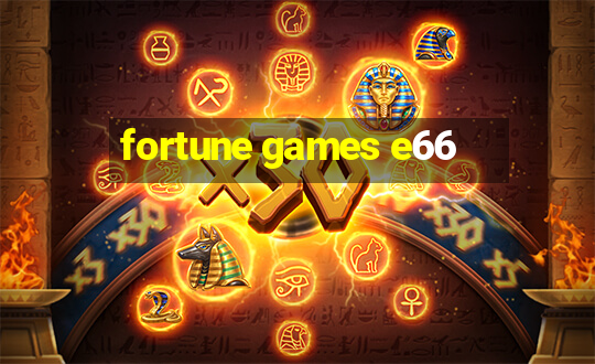 fortune games e66