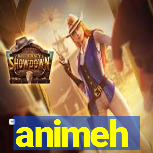 animeh