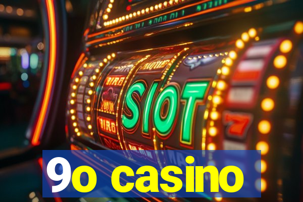 9o casino