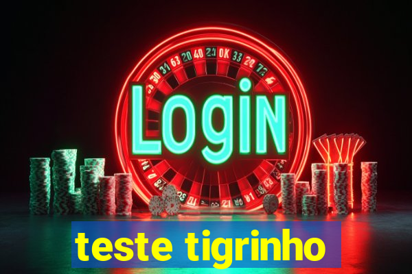 teste tigrinho