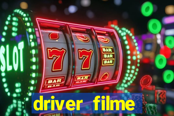 driver filme completo dublado