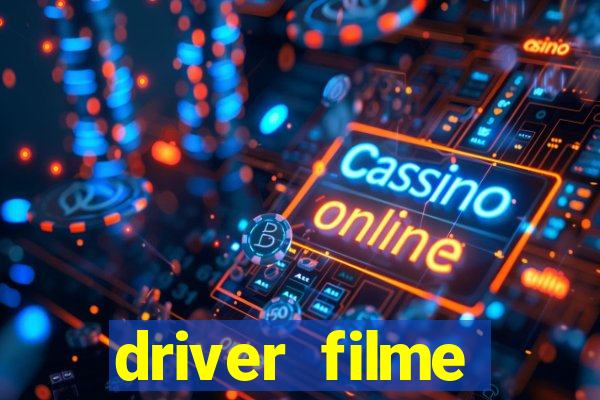 driver filme completo dublado