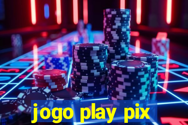 jogo play pix