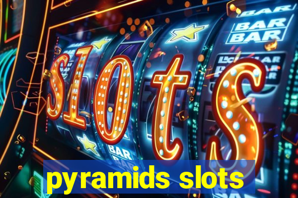 pyramids slots