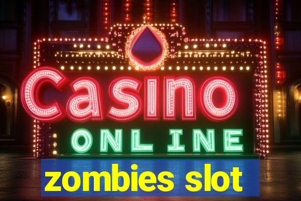 zombies slot