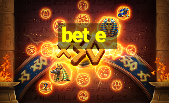 bet e