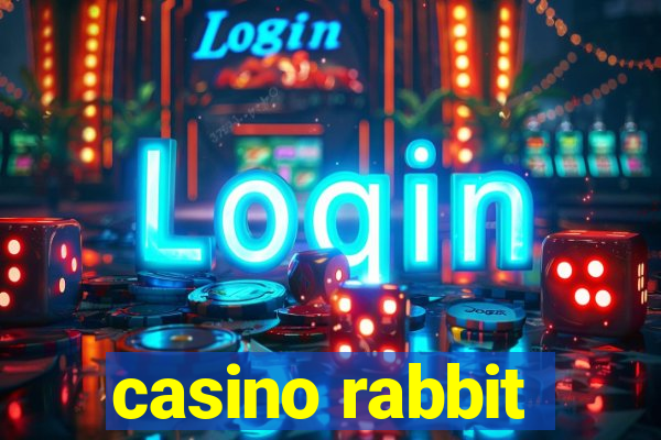 casino rabbit