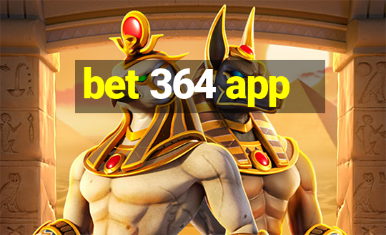 bet 364 app